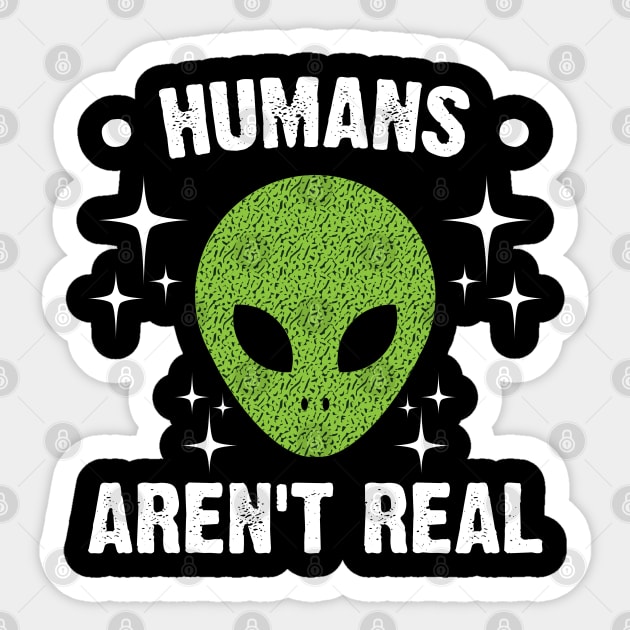 Humans Aren't Real Sticker by Emma